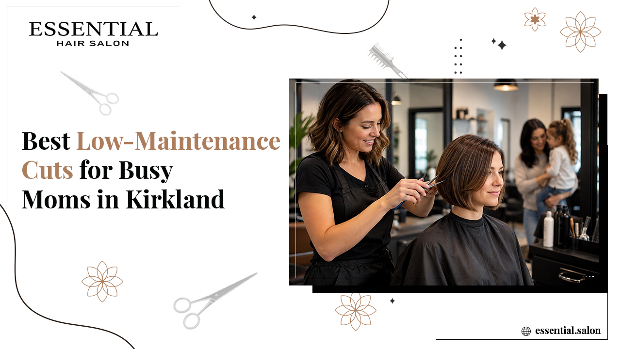 Best Low-Maintenance Cuts for Busy Moms in Kirkland